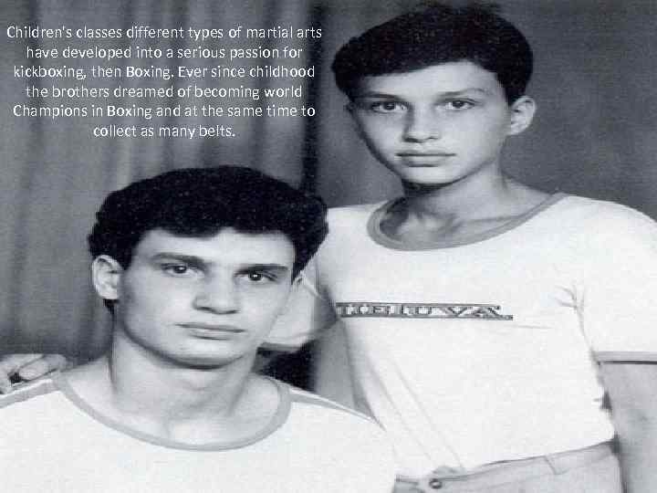 Children's classes different types of martial arts have developed into a serious passion for