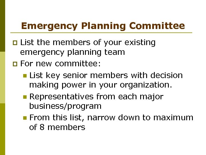 Emergency Planning Committee List the members of your existing emergency planning team p For