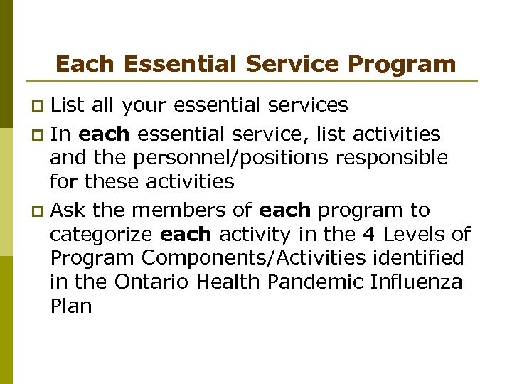 Each Essential Service Program List all your essential services p In each essential service,