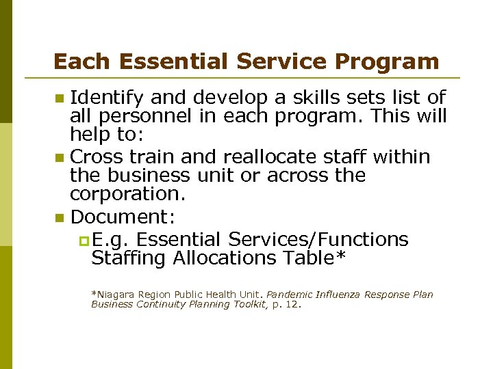 Each Essential Service Program Identify and develop a skills sets list of all personnel