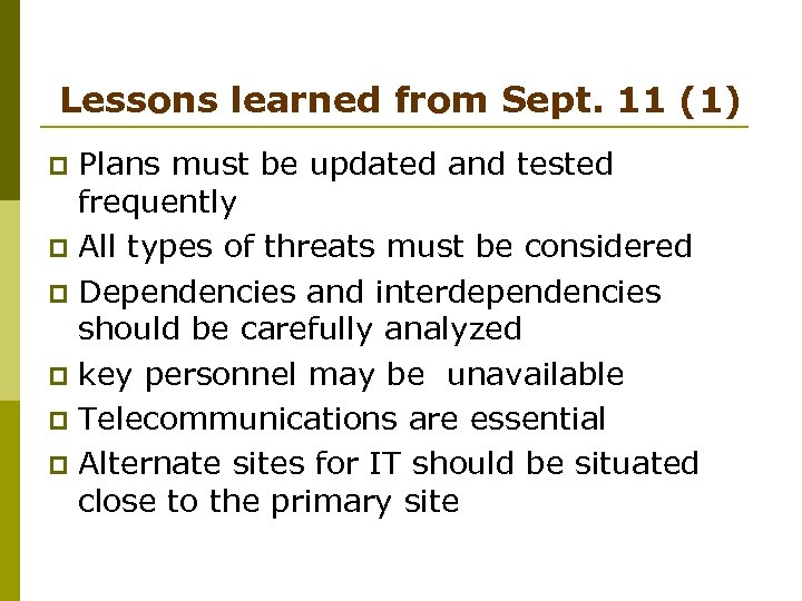 Lessons learned from Sept. 11 (1) Plans must be updated and tested frequently p