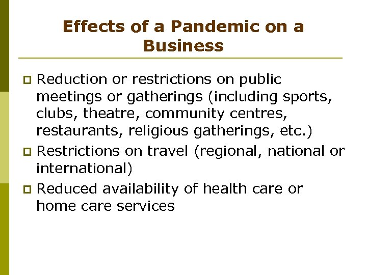 Effects of a Pandemic on a Business Reduction or restrictions on public meetings or