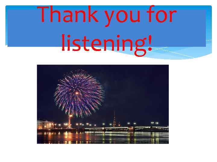 Thank you for listening! 