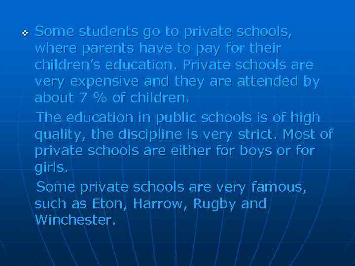 v Some students go to private schools, where parents have to pay for their