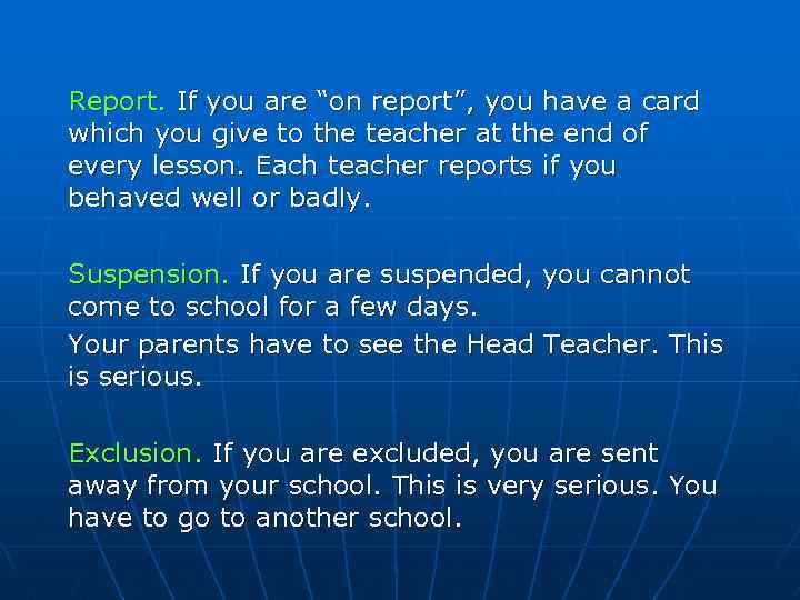 Report. If you are “on report”, you have a card which you give to