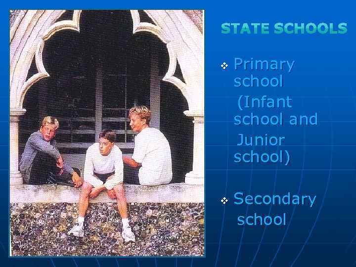 v v Primary school (Infant school and Junior school) Secondary school 