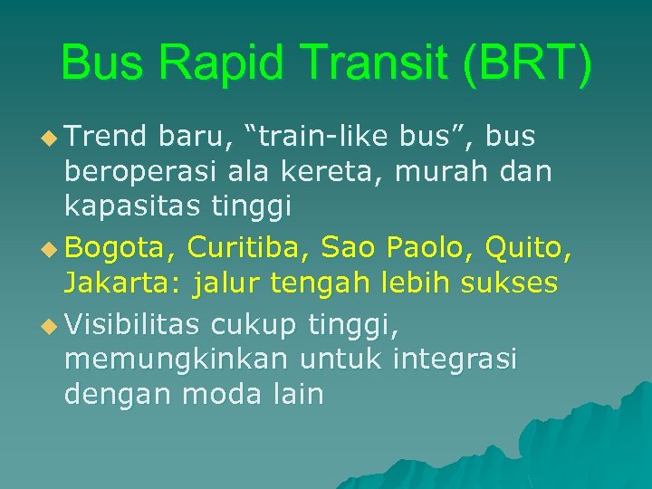 Bus Rapid Transit (BRT) u Trend baru, “train-like bus”, bus beroperasi ala kereta, murah