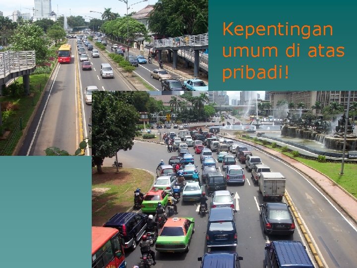 Kepentingan umum di atas pribadi! 