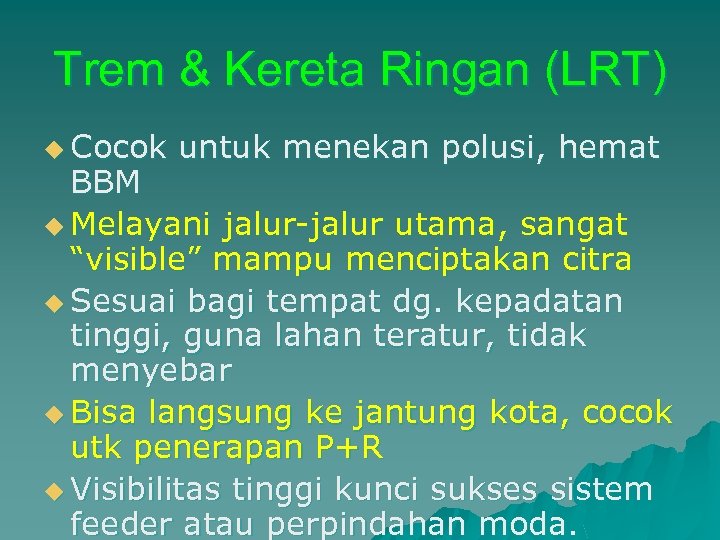 Trem & Kereta Ringan (LRT) u Cocok untuk menekan polusi, hemat BBM u Melayani