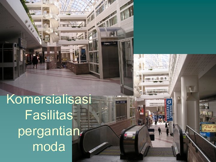 Komersialisasi Fasilitas pergantian moda 