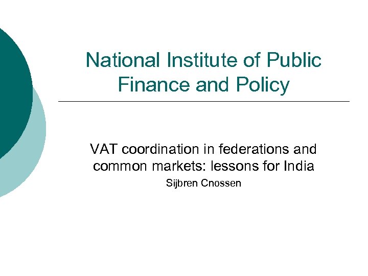 National Institute of Public Finance and Policy VAT coordination in federations and common markets: