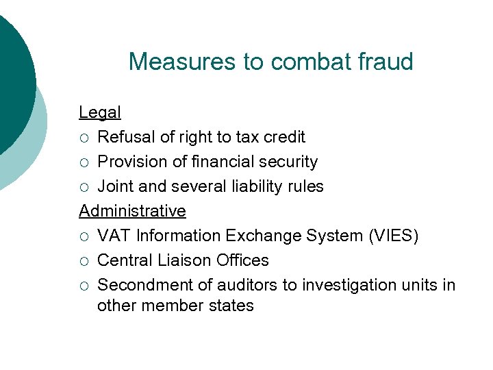 Measures to combat fraud Legal ¡ Refusal of right to tax credit ¡ Provision