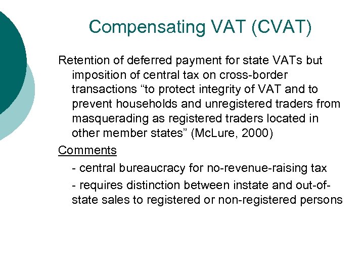 Compensating VAT (CVAT) Retention of deferred payment for state VATs but imposition of central