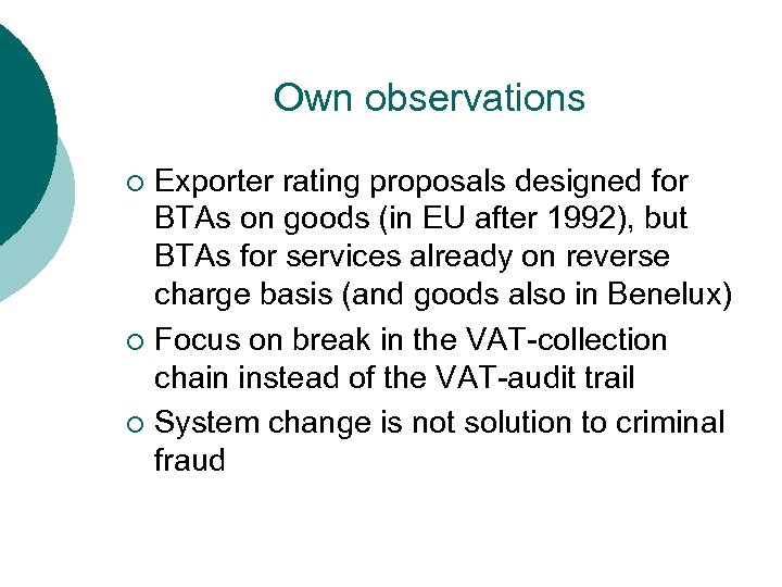 Own observations Exporter rating proposals designed for BTAs on goods (in EU after 1992),