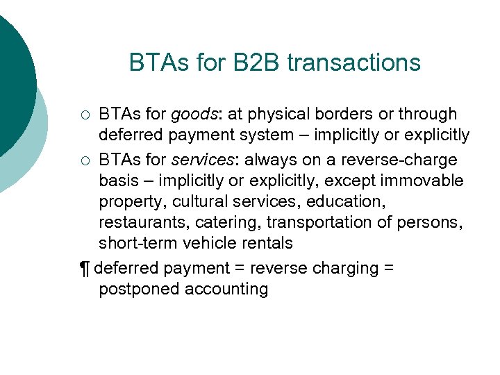 BTAs for B 2 B transactions BTAs for goods: at physical borders or through