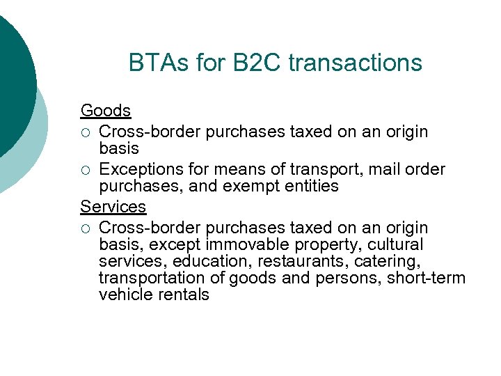 BTAs for B 2 C transactions Goods ¡ Cross-border purchases taxed on an origin