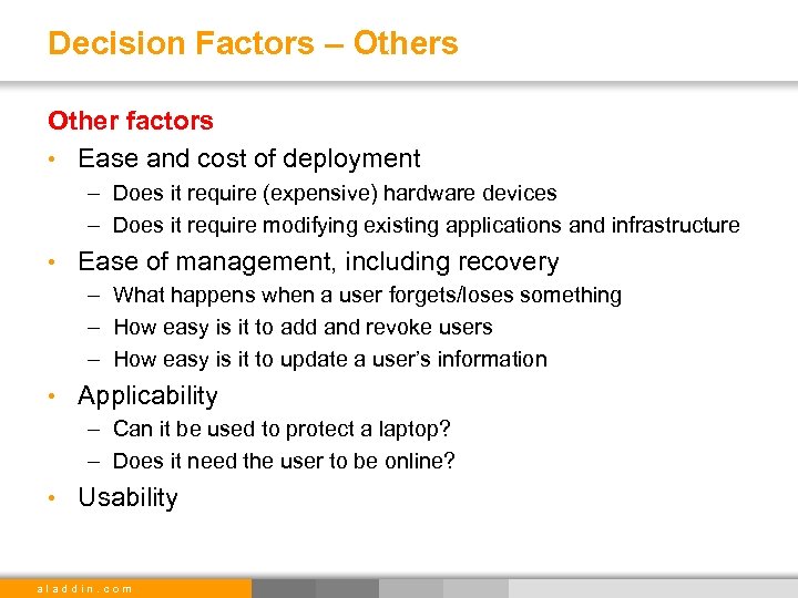 Decision Factors – Others Other factors • Ease and cost of deployment – Does