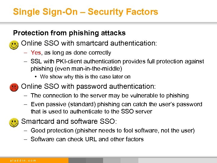 Single Sign-On – Security Factors Protection from phishing attacks • Online SSO with smartcard