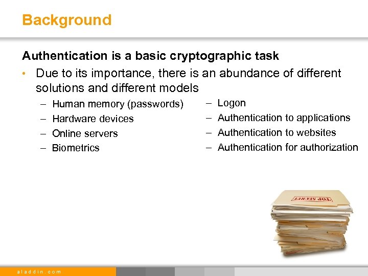 Background Authentication is a basic cryptographic task • Due to its importance, there is