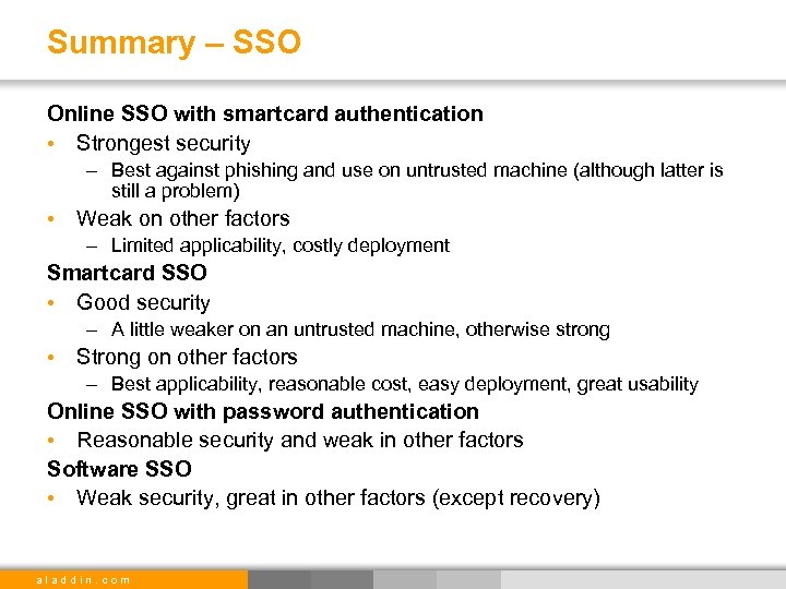 Summary – SSO Online SSO with smartcard authentication • Strongest security – Best against