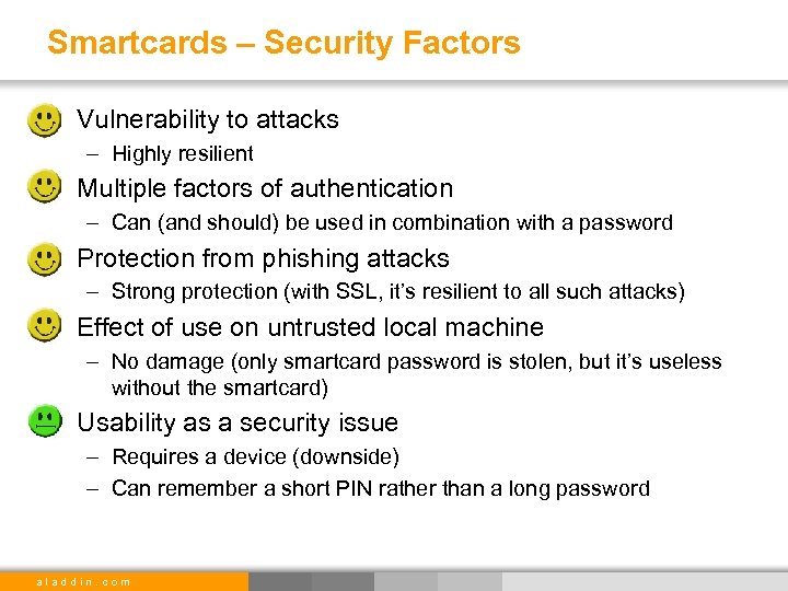 Smartcards – Security Factors • Vulnerability to attacks – Highly resilient • Multiple factors
