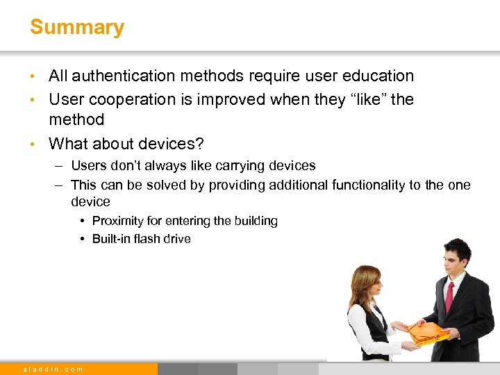Summary • All authentication methods require user education • User cooperation is improved when