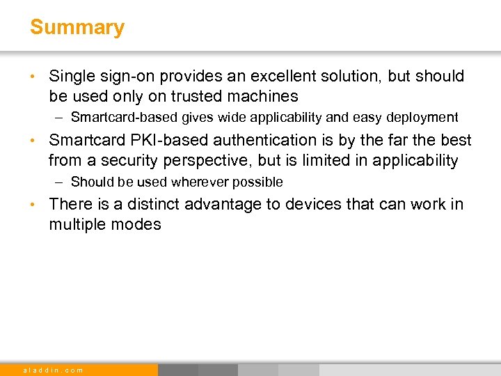 Summary • Single sign-on provides an excellent solution, but should be used only on
