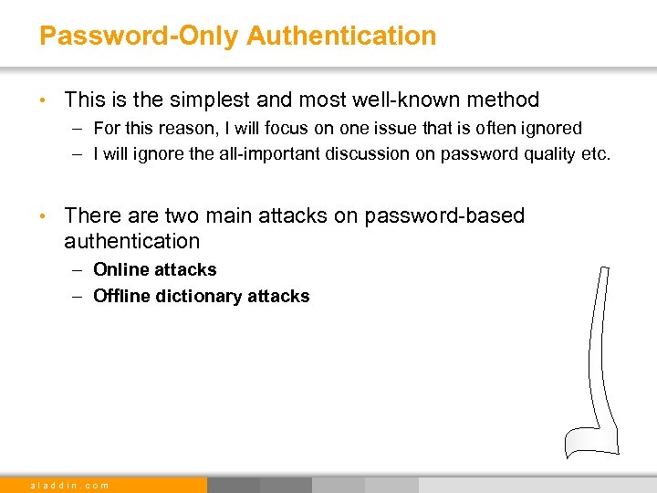 Password-Only Authentication • This is the simplest and most well-known method – For this