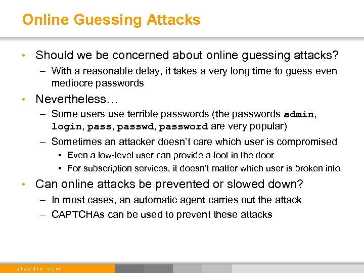 Online Guessing Attacks • Should we be concerned about online guessing attacks? – With