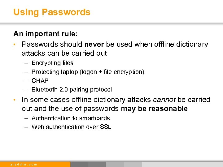Using Passwords An important rule: • Passwords should never be used when offline dictionary