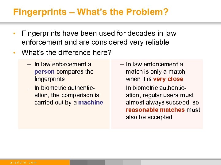 Fingerprints – What’s the Problem? • Fingerprints have been used for decades in law