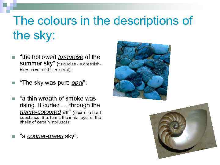 The colours in the descriptions of the sky: n “the hollowed turquoise of the