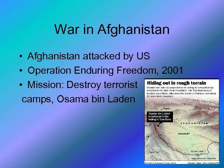 War in Afghanistan • Afghanistan attacked by US • Operation Enduring Freedom, 2001 •