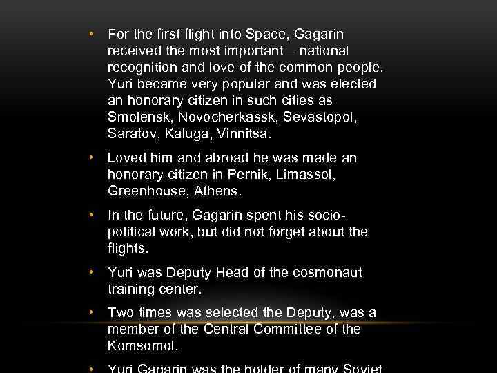  • For the first flight into Space, Gagarin received the most important –