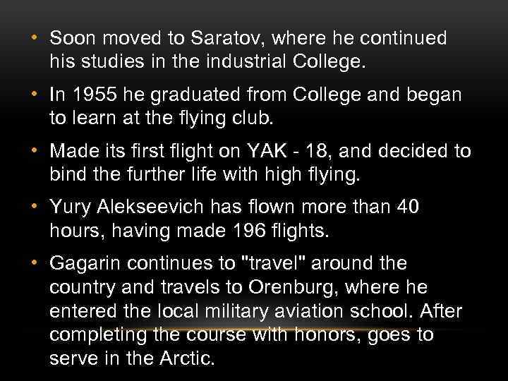  • Soon moved to Saratov, where he continued his studies in the industrial