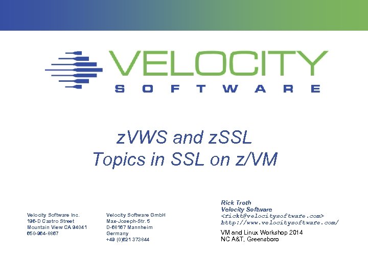 z. VWS and z. SSL Topics in SSL on z/VM Velocity Software Inc. 196