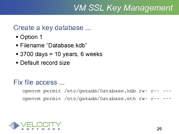 VM SSL Key Management Create a key database. . . Option 1 Filename “Database.