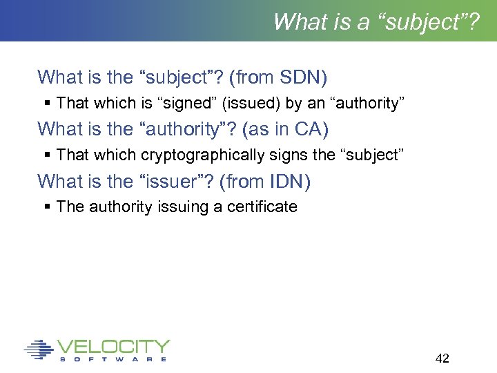 What is a “subject”? What is the “subject”? (from SDN) That which is “signed”