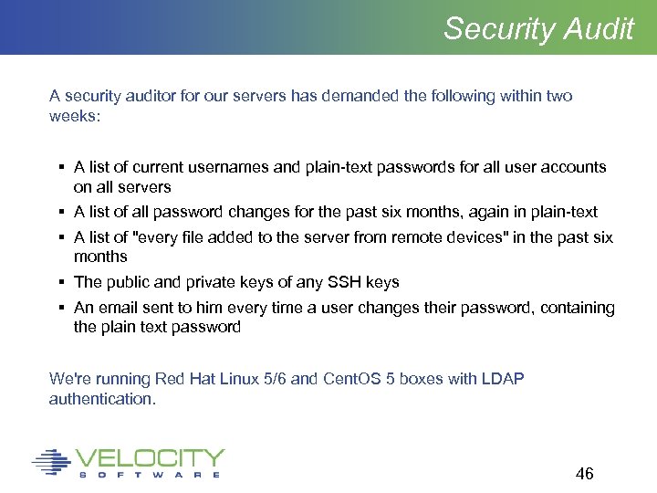 Security Audit A security auditor for our servers has demanded the following within two