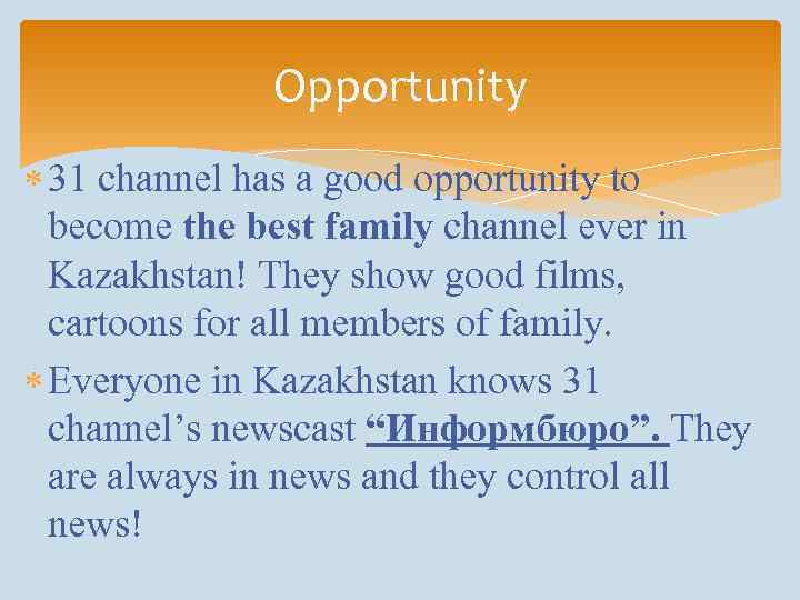 Opportunity 31 channel has a good opportunity to become the best family channel ever