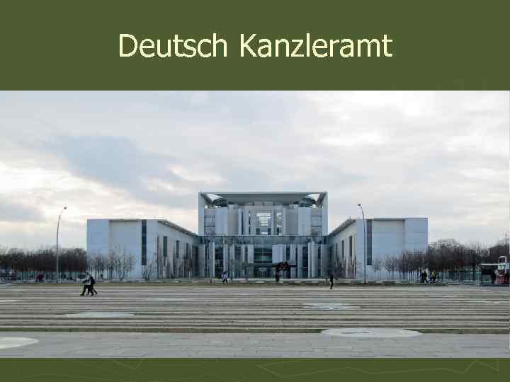 Deutsch Kanzleramt 