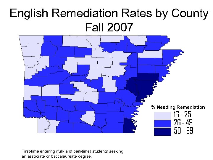 English Remediation Rates by County Fall 2007 % Needing Remediation First-time entering (full- and