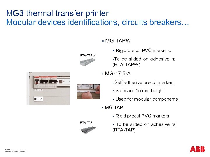 MG 3 thermal transfer printer Modular devices identifications, circuits breakers… § MG-TAPW § RTA-TAPW