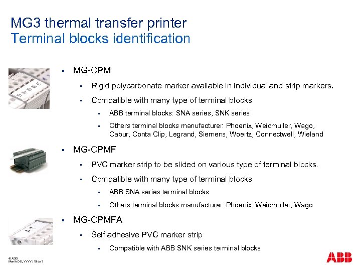 MG 3 thermal transfer printer Terminal blocks identification § MG-CPM § Rigid polycarbonate marker