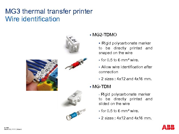 MG 3 thermal transfer printer Wire identification § MG 2 -TDMO Rigid polycarbonate marker