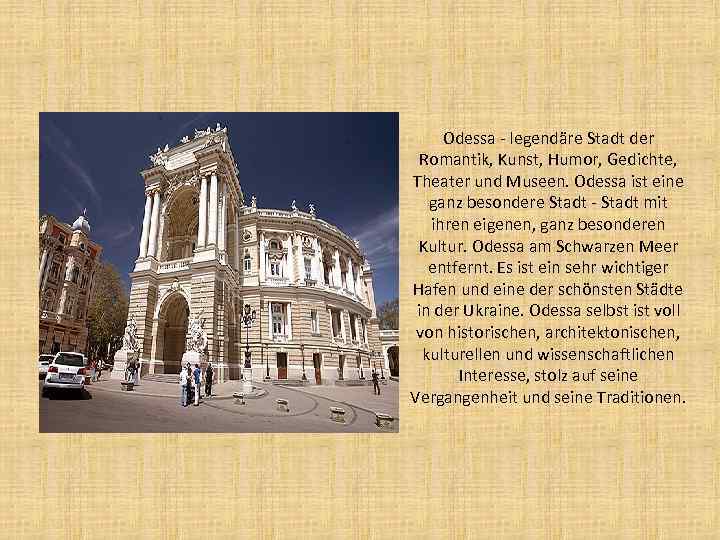 Odessa - legendäre Stadt der Romantik, Kunst, Humor, Gedichte, Theater und Museen. Odessa ist