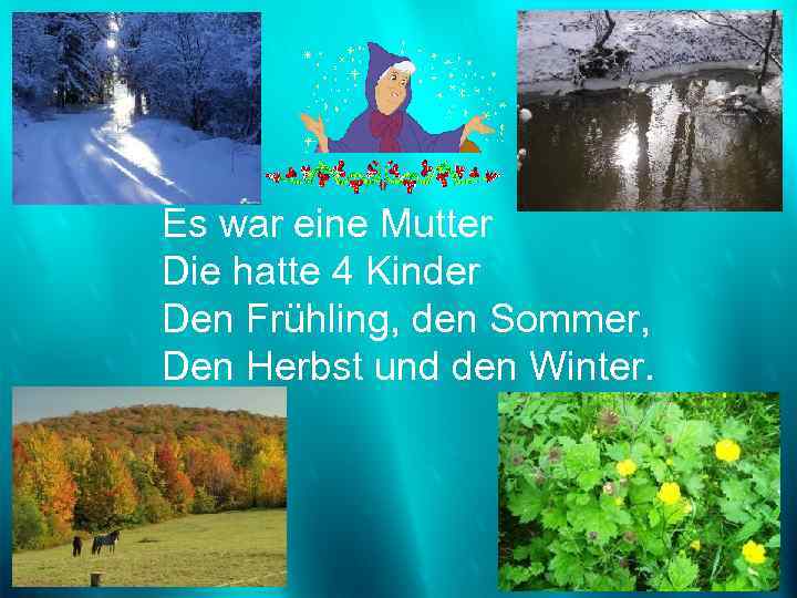 Es war eine Mutter Die hatte 4 Kinder Den Frühling, den Sommer, Den Herbst