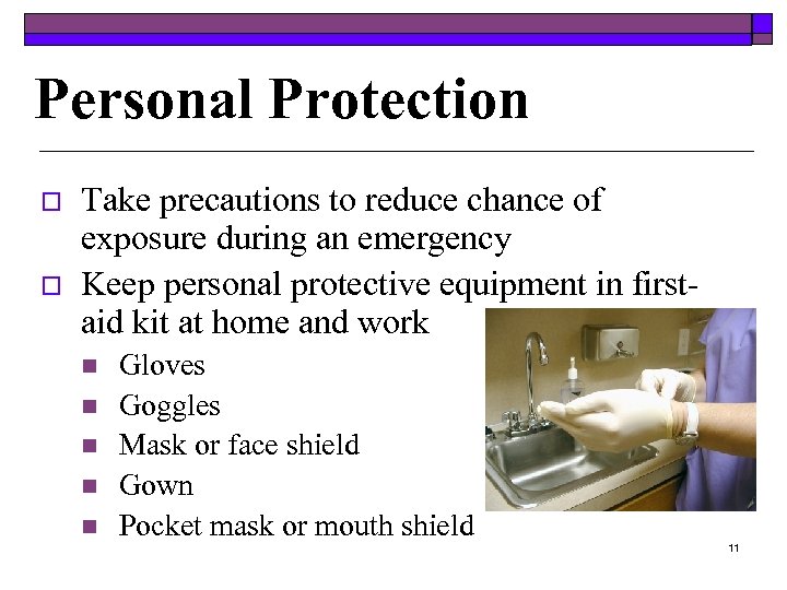 Personal Protection o o Take precautions to reduce chance of exposure during an emergency