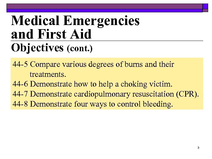 Medical Emergencies and First Aid Objectives (cont. ) 44 -5 Compare various degrees of