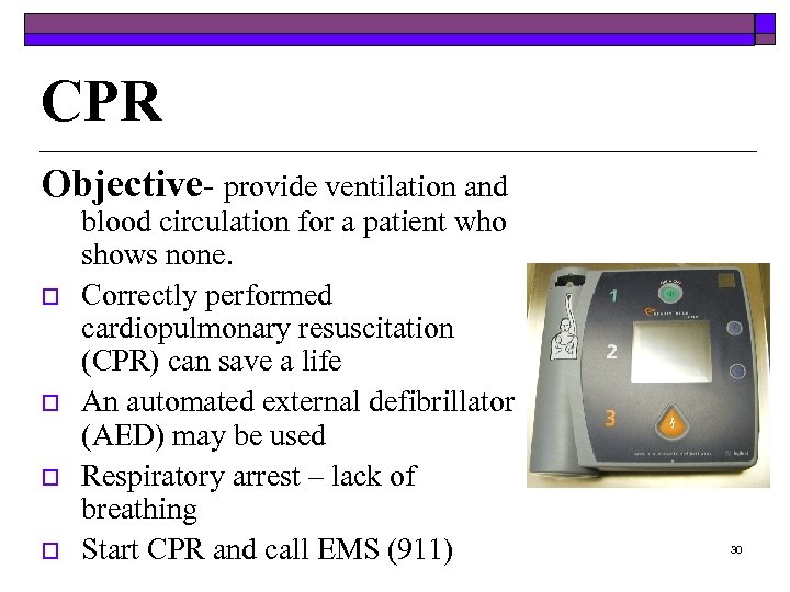 CPR Objective- provide ventilation and o o blood circulation for a patient who shows